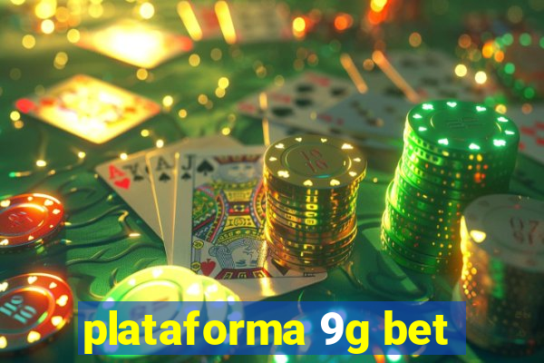 plataforma 9g bet